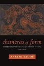 Cover: Chimeras of Form - Columbia University Press