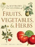 Cover: The Illustrated Encyclopedia of Fruits, Vegetables, and Herbs - Chartwell Books