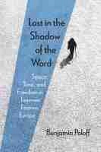 Enlarge image Cover: Lost in the Shadow of the Word - Northwestern University Press
