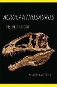 Enlarge image Cover: Acrocanthosaurus Inside and Out - University of Oklahoma Press