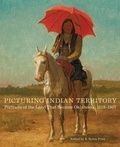 Cover: Picturing Indian Territory - University of Oklahoma Press