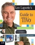 Cover: Leo Laporte's Guide to TiVo - Que Corporation,U.S.