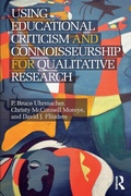 Cover: Using Educational Criticism and Connoisseurship for Qualitative Research - Routledge