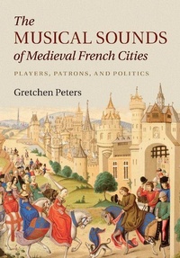 Enlarge image Cover: The Musical Sounds of Medieval French Cities - Cambridge University Press