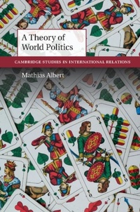 Abbildung von: A Theory of World Politics - Cambridge University Press