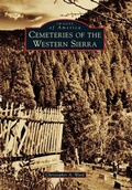 Cover: Cemeteries of the Western Sierra - Arcadia Publishing (SC)