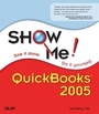 Cover: Show Me QuickBooks 2005 - Que Corporation,U.S.