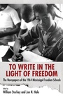 Cover: To Write in the Light of Freedom - University Press of Mississippi