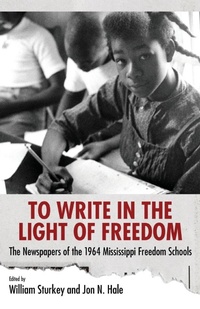 Enlarge image Cover: To Write in the Light of Freedom - University Press of Mississippi