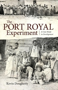 Enlarge image Cover: The Port Royal Experiment - University Press of Mississippi