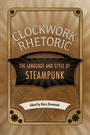 Cover: Clockwork Rhetoric - University Press of Mississippi