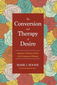 Enlarge image Cover: The Conversion and Therapy of Desire - Wipf & Stock Publishers