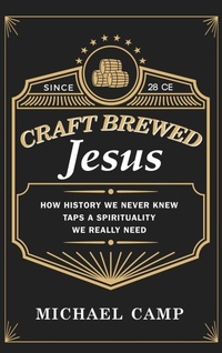 Enlarge image Cover: Craft Brewed Jesus - Wipf & Stock Publishers