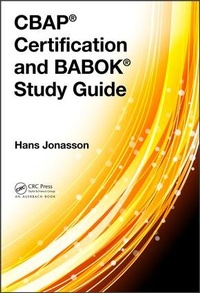 Enlarge image Cover: CBAP (R) Certification and BABOK (R) Study Guide - Auerbach Publishers Inc.