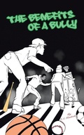 Cover: The Benefits of a Bully - iUniverse