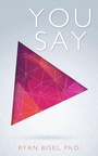 Cover: You Say - WestBow Press