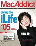 Cover: MacAddict Guide to Living the iLife, '05 edition - Que Corporation,U.S.