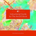 Cover: Instructional Guide for The ArcGIS Book - Environmental Systems Research Institute Inc.,U.S.