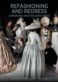 Cover: Refashioning and Redressing - Conserving and Displaying Dress - Getty Conservation Institute,US