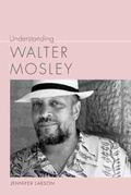 Cover: Understanding Walter Mosley - University of South Carolina Press