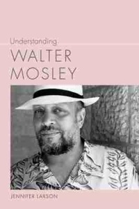 Enlarge image Cover: Understanding Walter Mosley - University of South Carolina Press