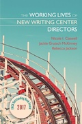 Cover: The Working Lives of New Writing Center Directors - Utah State University Press