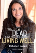Cover: What the Dead Have Taught Me About Living Well - Rodale Books