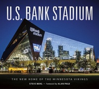 Enlarge image Cover: U.S. Bank Stadium - Minnesota Historical Society Press