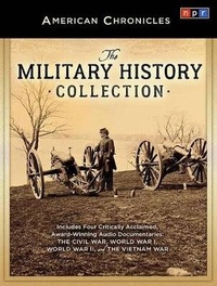 Enlarge image Cover: NPR American Chronicles: The Military History Collection - HighBridge Audio