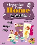 Cover: Organize Your Home In No Time - Que Corporation,U.S.