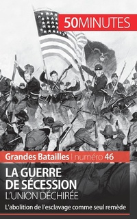 Abbildung von: La guerre de Secession - 50Minutes.fr