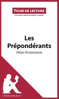 Cover: Les Pr&eacute;pond&eacute;rants d'H&eacute;di Kaddour (Fiche de lecture) - Fiche de lecture
