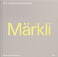 Cover: Peter M&auml;rkli - Everything one invents is true - Quart Verlag