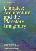Cover: Climates: Architecture and the Planetary Imaginary - Lars M&uuml;ller Publishers