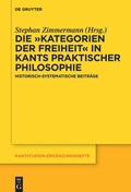 Cover: Die "Kategorien der Freiheit" in Kants praktischer Philosophie - De Gruyter