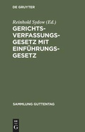 Cover: Gerichtsverfassungsgesetz mit Einf&uuml;hrungsgesetz - De Gruyter