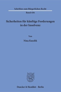 Abbildung von: Sicherheiten für künftige Forderungen in der Insolvenz. - Duncker & Humblot