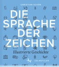Cover: Die Sprache der Zeichen - J.B. Metzler