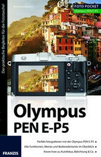 Abbildung von: Foto Pocket Olympus PEN E-P5 - FRANZIS GmbH