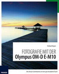Abbildung von: Fotografie mit der Olympus OM-D E-M10 - FRANZIS GmbH
