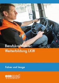 Abbildung von: Berufskraftfahrer: Weiterbildung LKW (Fahrer und Image) - ecomed Storck