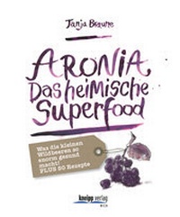 Abbildung von: Aronia - Das heimische Superfood - Kneipp Prävention und Therapie