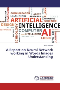 Enlarge image Cover: A Report on Neural Network working in Words Images Understanding - LAP Lambert Academic Publishing