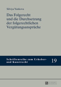 Abbildung von: Das Folgerecht und die Durchsetzung der folgerechtlichen Vergütungsansprüche - Peter Lang Verlag