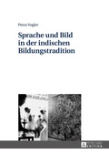Cover: Sprache und Bild in der indischen Bildungstradition - Peter Lang Verlag
