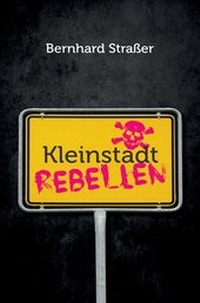 Enlarge image Cover: Kleinstadtrebellen - epubli