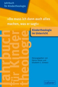 Abbildung von: Jahrbuch für Kindertheologie Band 15: "Da muss ich dann auch alles machen, was er sagt" - Calwer