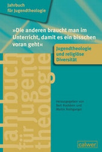 Abbildung von: Jahrbuch für Jugendtheologie Band 5: "Die anderen braucht man im Unterricht, damit es ein bisschen voran geht" - Calwer