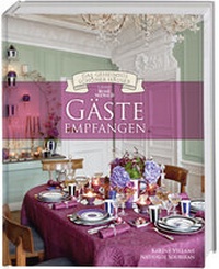 Abbildung von: Gäste empfangen (Das Geheimnis schöner Häuser) - BusseSeewald