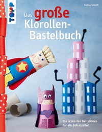Abbildung von: Das große Klorollen-Bastelbuch - Frech